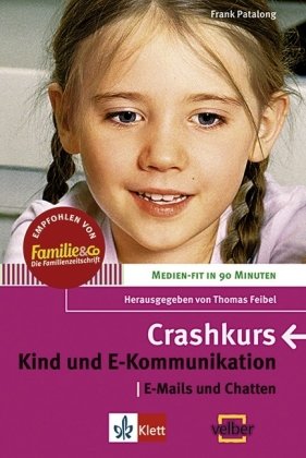 Crashkurs - Kind und E-Kommunikation: E-Mails und Chatten (Medien-Fit in 90 Minuten) Lifestyle