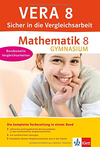 VERA 8 Sicher in die Vergleichsarbeit Mathematik Gymnasium: Die komplette Vorbereitung mit prüfungsähnlichen Aufgaben, ausführlichen Lösungen und Muster-Vergleichsarbeiten Study Guides