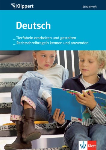 Deutsch: Tierfabeln erarbeiten und gestalten/ Rechtschreibregeln kennen und anwenden: Schülerheft 3./4. Schuljahr Study Guides