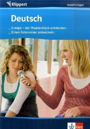Deutsch: Creeps - ein Theaterstück entdecken/Einen Fotoroman entwickeln: Kopiervorlagen 7./8. Schuljahr Learning & Reference