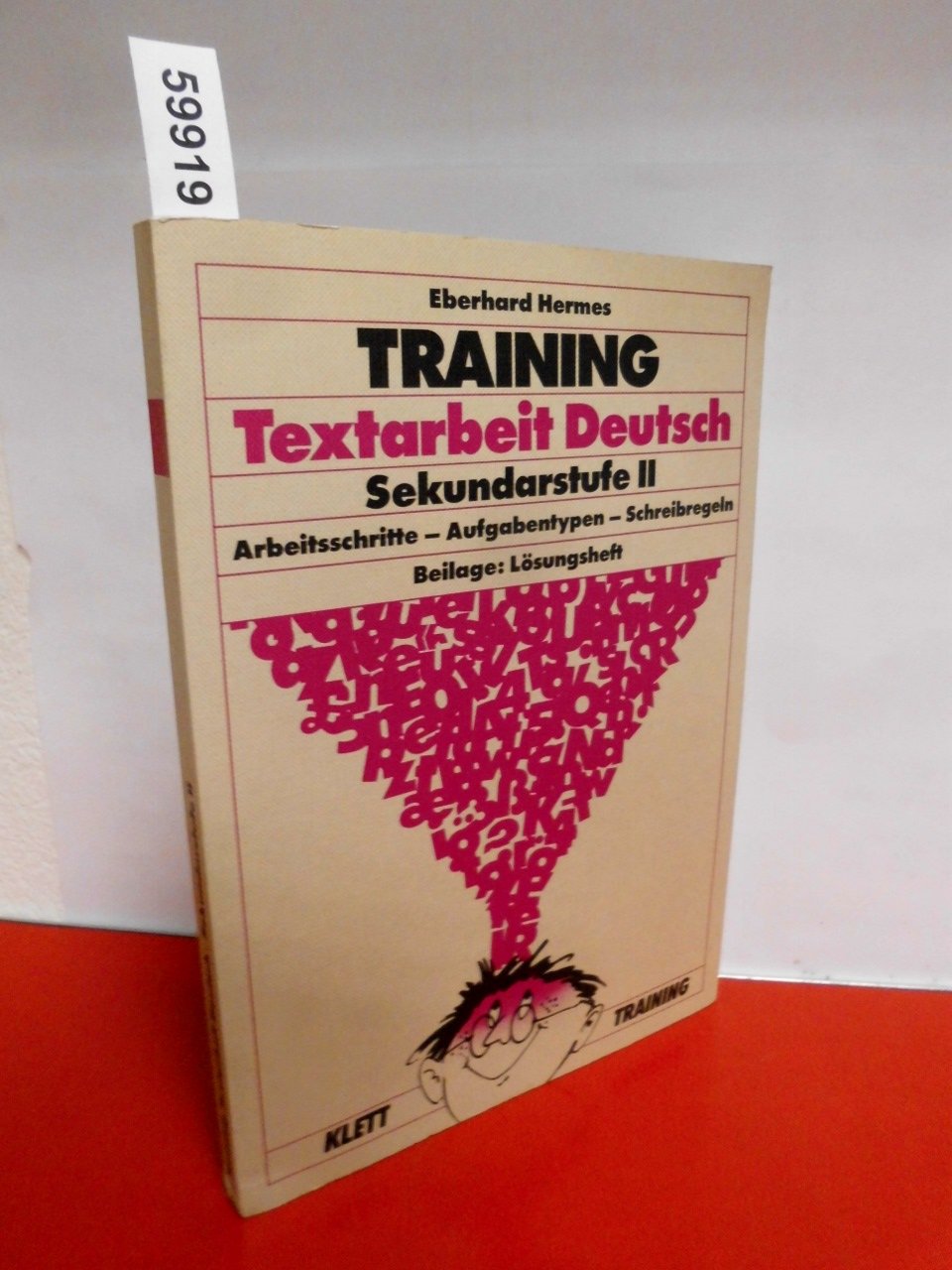 Training Textarbeit Deutsch /Sekundarstufe II: Arbeitsschritte - Aufgabentypen - Schreibregeln Learning & Reference