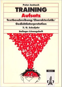 Training Aufsatz. Textbeschreibung, Charakteristik, Gedichtinterpretation. 7./8. Schuljahr Study Guides