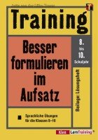 Training. Besser formulieren im Aufsatz. Sprachliche Übungen für die Klassen 8-10. Mit Lösungsheft Books