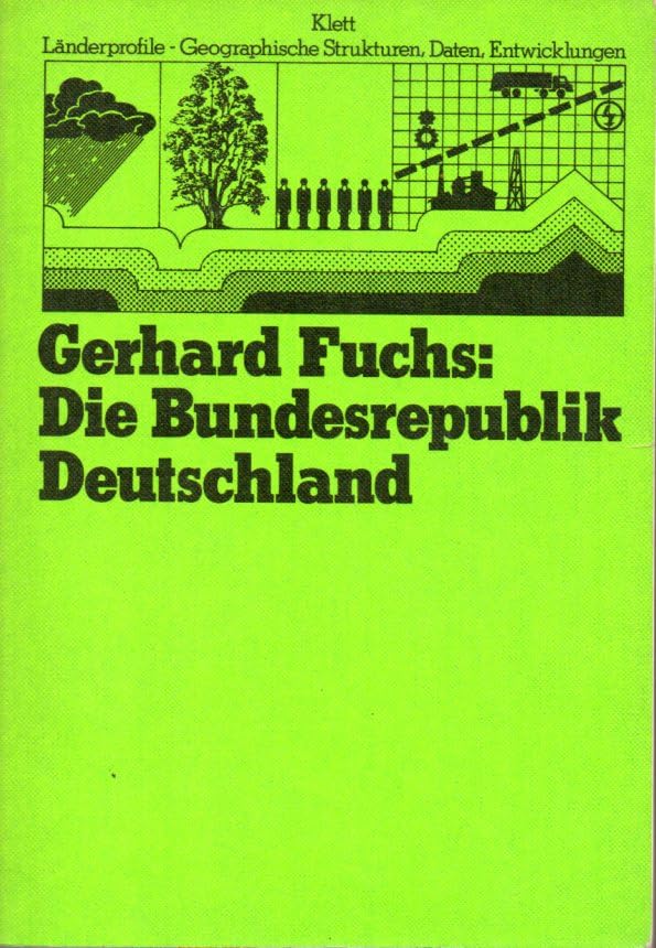 Die Bundesrepublik Deutschland (Landerprofile, geographische Strukturen, Daten, Entwicklungen) (German Edition) Books