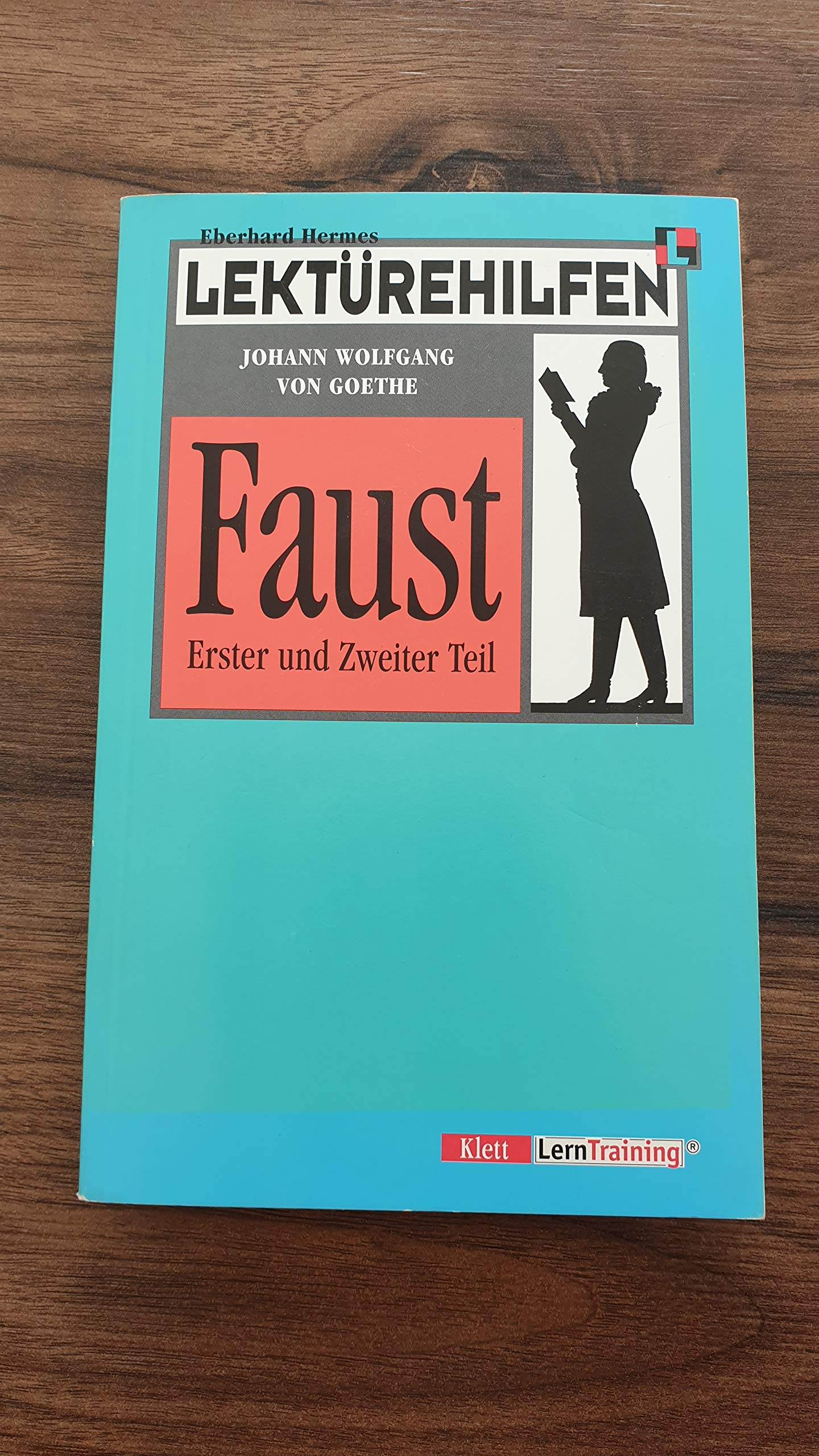 Lektürehilfen Johann Wolfgang von Goethe "Faust". Erster und zweiter Teil Study Guides
