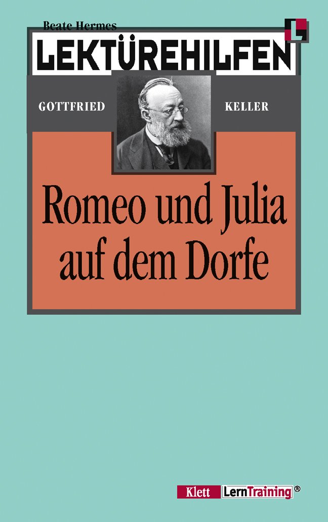 Lektürehilfen Gottfried Keller "Romeo und Julia auf dem Dorfe" Education & Training