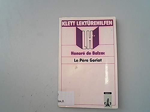 Lektürehilfen Honore de Balzac 'Le Pere Goriot' Study Guides