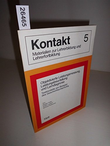 Objektivierte Leistungsmessung, Leistungsbeurteilung und Lerndiagnose. Testmodelle am Beispiel des Geschichtsunterrichts Books