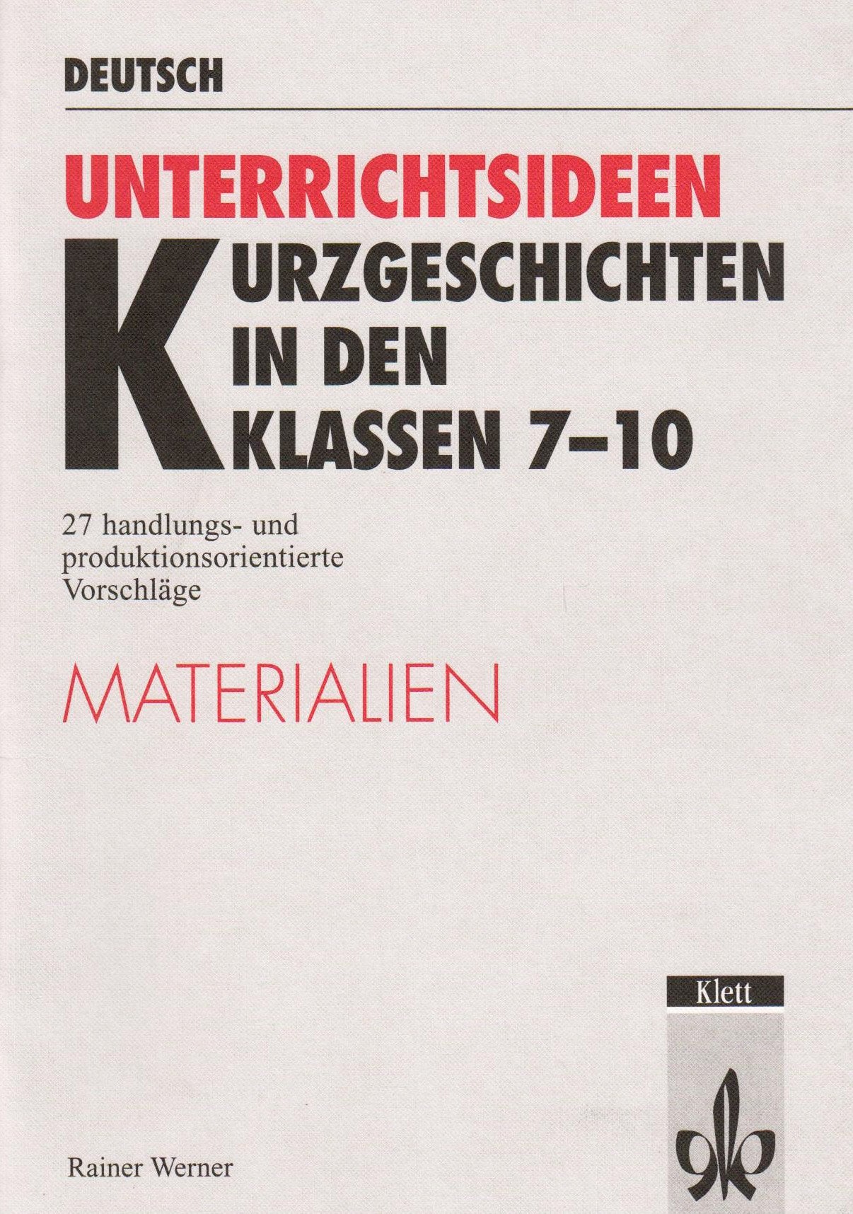 Unterrichtsideen Kurzgeschichten in den Klassen 7 - 10 - Materialien. Books