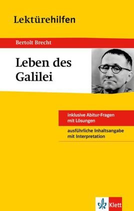 Lektürehilfen Leben des Galilei. Ausführliche Inhaltsangabe und Interpretation. Materialien: Inklusive Abitur-Fragen mit Lösungen Study Guides