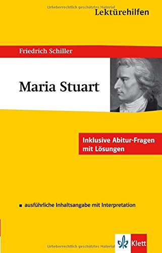 Lektürehilfen Maria Stuart. Ausführliche Inhaltsangabe und Interpretation Study Guides