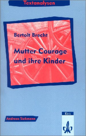 Textanalysen Bertolt Brecht "Mutter Courage und Ihre Kinder" Education & Training Books