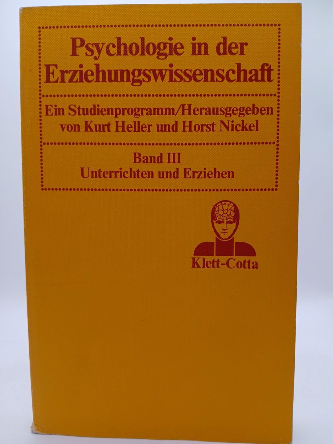 Psychologie in der Erziehungswissenschaft III. Unterrichten und Erziehen. Ein Studienprogramm Psychology