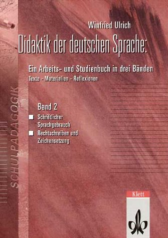 Didaktik der deutschen Sprache, 3 Bde., Bd.2, Schriftlicher Sprachgebrauch, Rechtschreiben und Zeichensetzung Education & Training