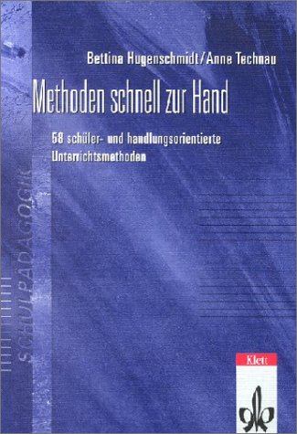 Methoden schnell zur Hand. 58 schüler- und handlungsorientierte Unterrichtsmethoden Books