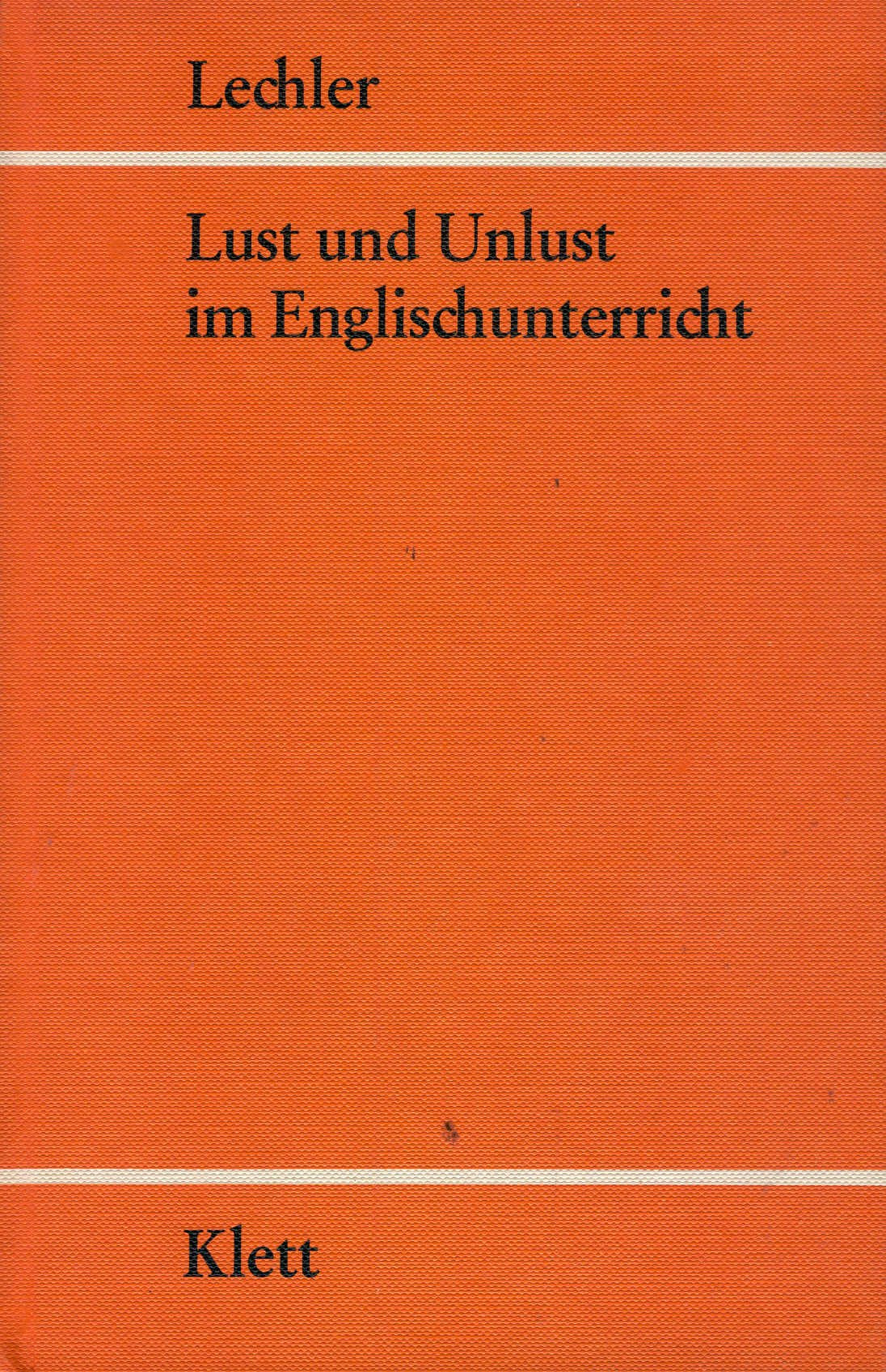Lust und Unlust im Englischunterricht. 14 methodische Beispiele aus der Schulpraxis Foreign Languages ​​& Dictionaries