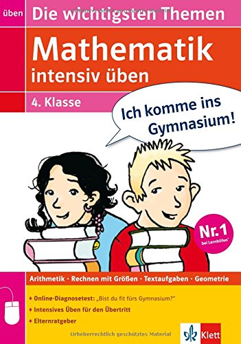 Mathematik intensiv üben 4. Klasse: Die wichtigsten Themen (Ich komme ins Gymnasium!) Study Guides