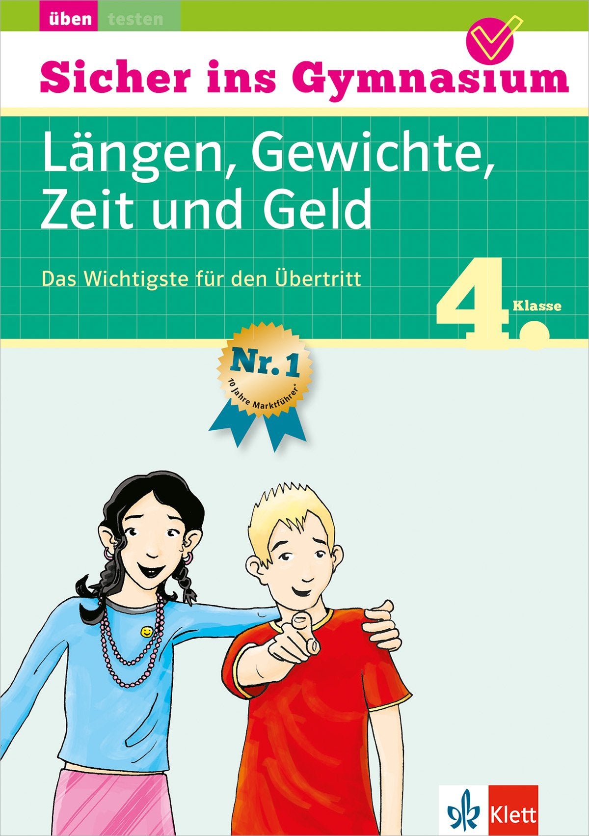 Klett Sicher ins Gymnasium Mathematik Längen, Gewichte, Zeit und Geld 4. Klasse: Das Wichtigste für den Übertritt Study Guides