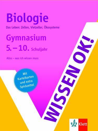 Wissen ok! Biologie 5.-10. Klasse Gymnasium: Das Leben: Zellen, Vielzeller, Ökosysteme Study Guides