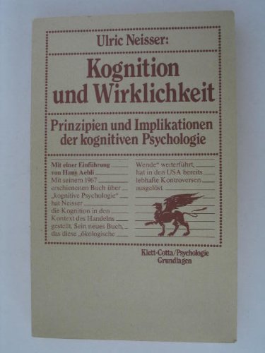Kognition und Wirklichkeit. Prinzipien und Implikationen der kognitiven Psychologie Psychology