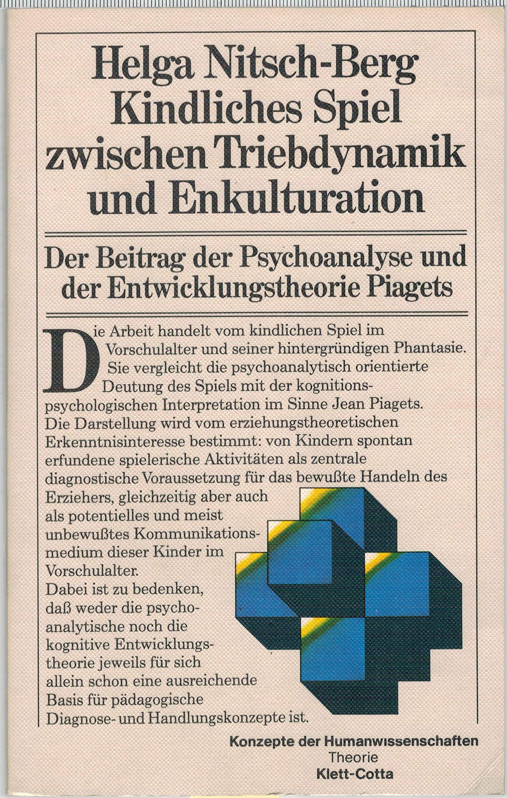 Kindliches Spiel zwischen Triebdynamik und Enkulturation: Der Beitr. d. Psychoanalyse u. d. Entwicklungstheorie Piagets Psychology