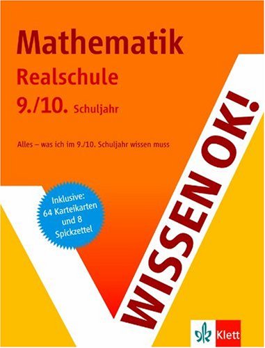 Wissen ok! Mathematik. 9./10. Klasse Realschule: Alles - was ich im 9./10. Schuljahr wissen muss Study Guides
