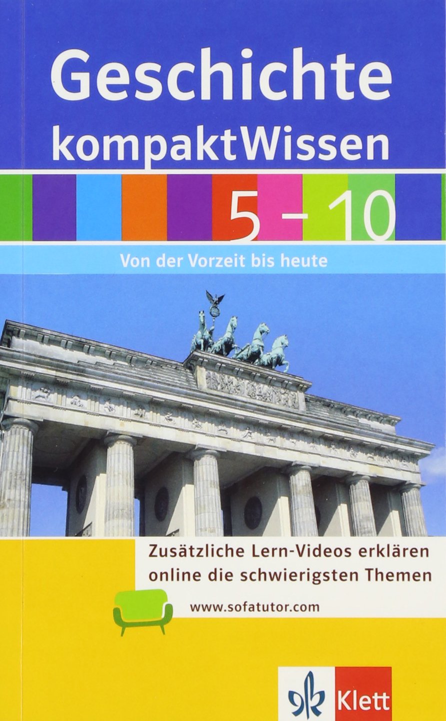 Kompaktwissen Geschichte 5 – 10: Von der Vorzeit bis heute Study Guides