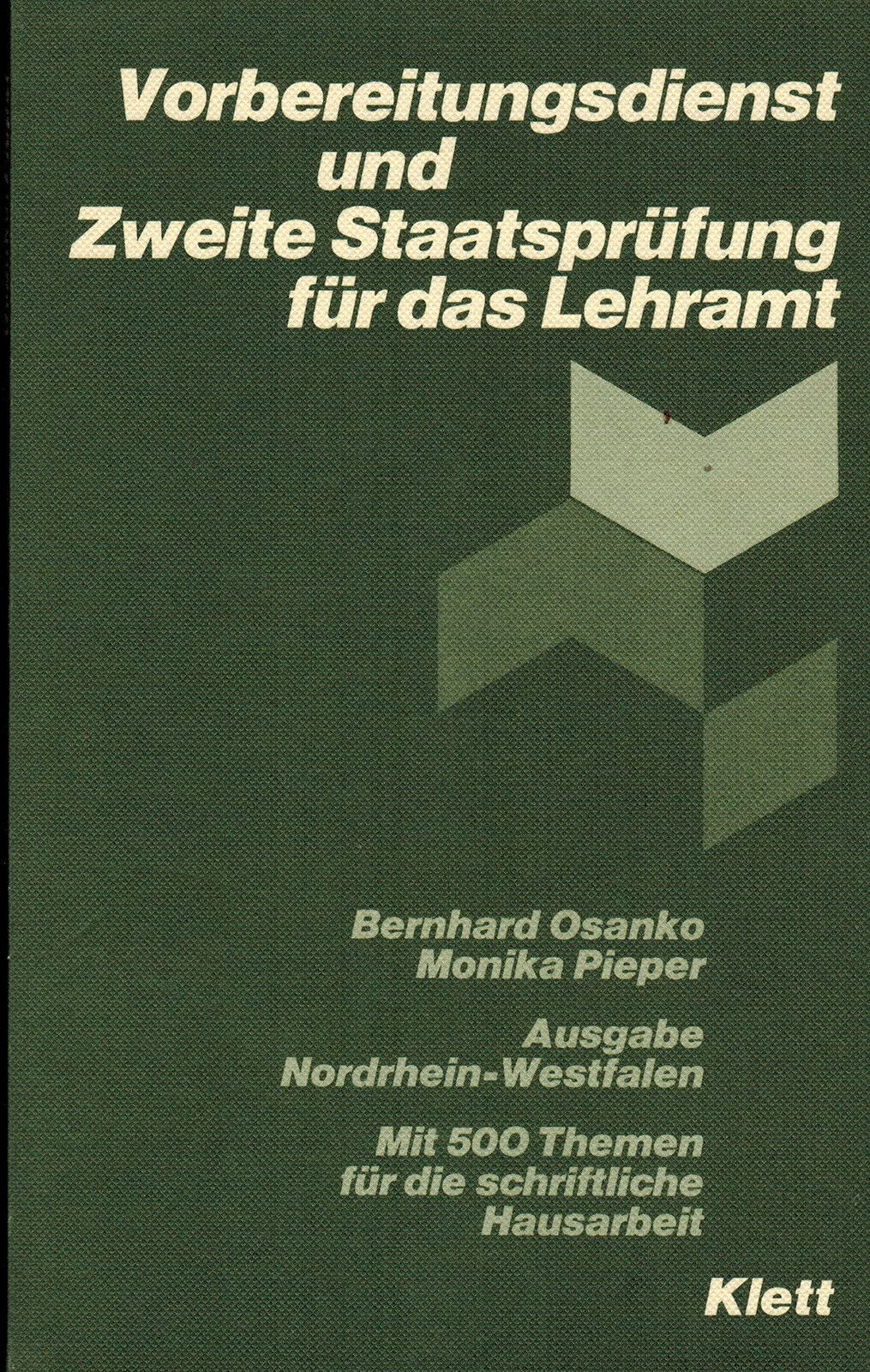 Vorbereitungsdienst und zweite Staatsprüfung für das Lehramt : Ausg. Nordrhein-Westfalen , mit 500 Themen für d. schriftl. Hausarb. Books