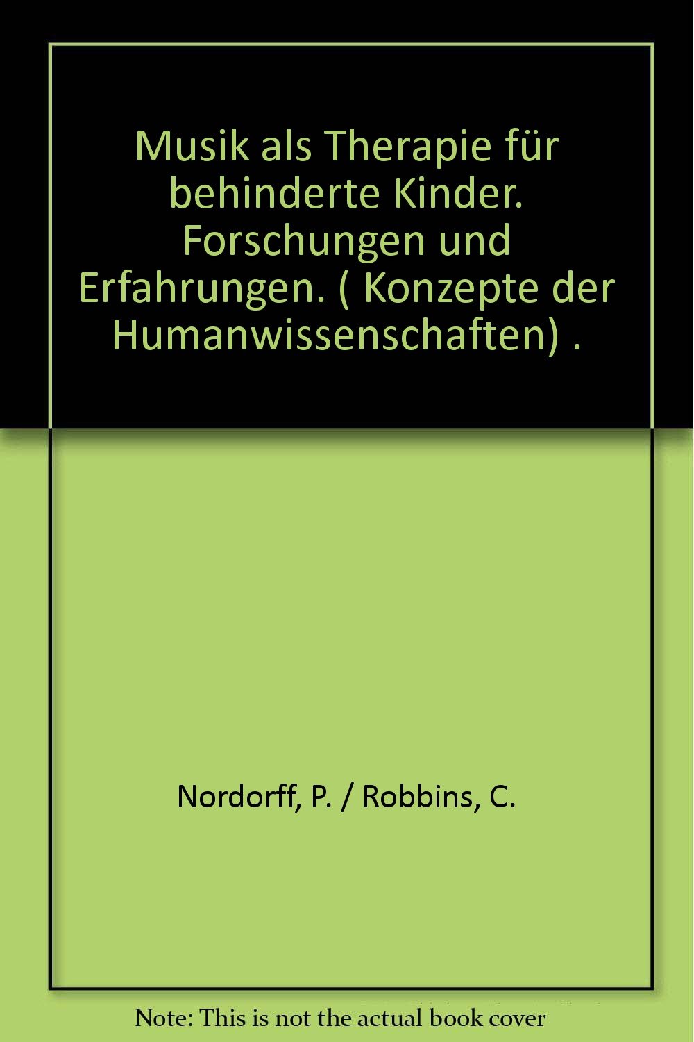 Musik als Therapie für behinderte Kinder. Forschungen und Erfahrungen Psychology
