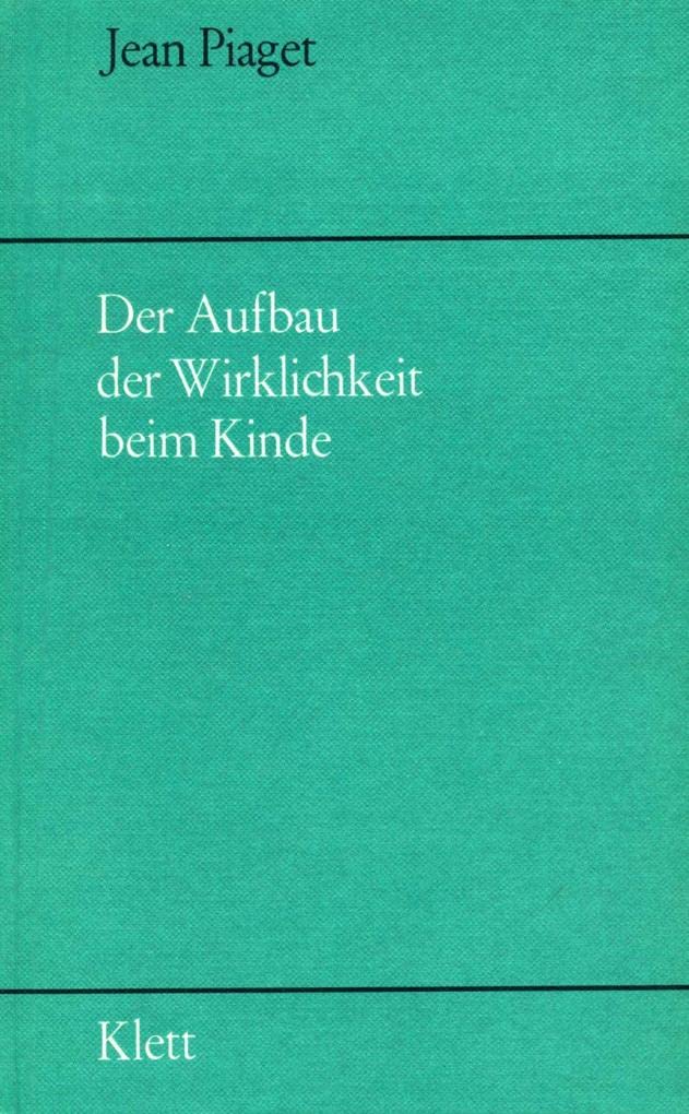 Der Aufbau der Wirklichkeit beim Kinde Psychology