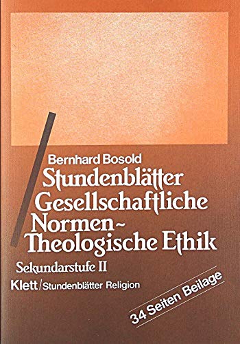 Stundenblätter Gesellschaftliche Normen - Theologische Ethik: Sekundarstufe II (Stundenblätter Religion) Philosophy