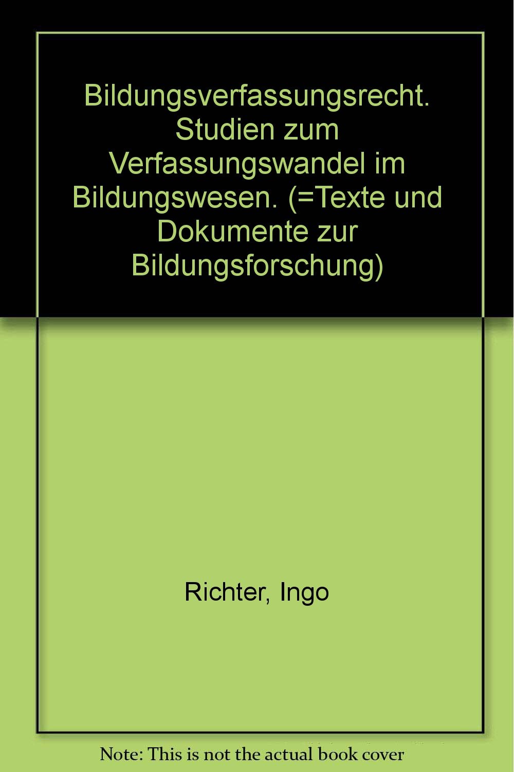 Bildungsverfassungsrecht. Studien zum Verfassungswandel im Bildungswesen. (=Texte und Dokumente zur Bildungsforschung) Books