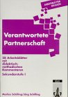 Verantwortete Partnerschaft: 28 Arbeitsblätter mit didaktisch-methodischen Kommentaren. Sekundarstufe I Education & Training