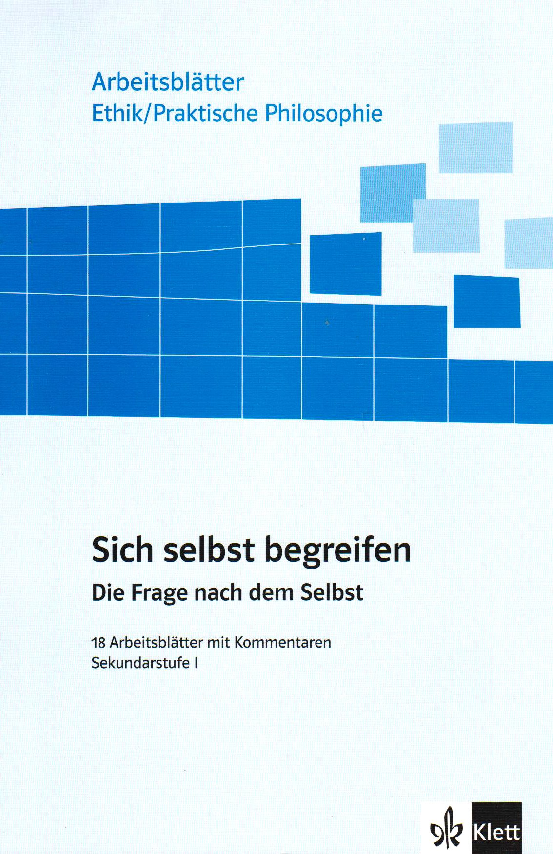 Arbeitsblätter Ethik. Sich selbst begreifen Learning & Reference