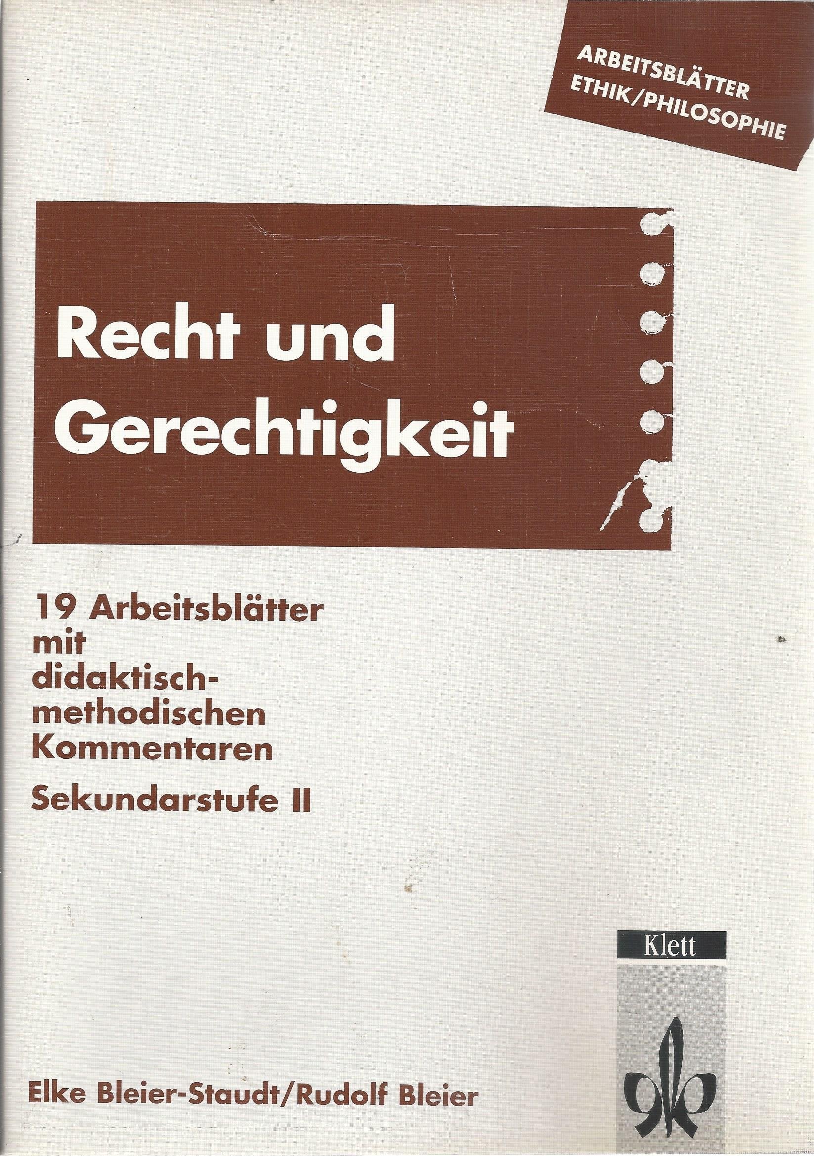 Arbeitsblätter Recht und Gerechtigkeit. 19 Arbeitsblätter mit didaktisch-methodischen Kommentaren. Sekundarstufe II Law