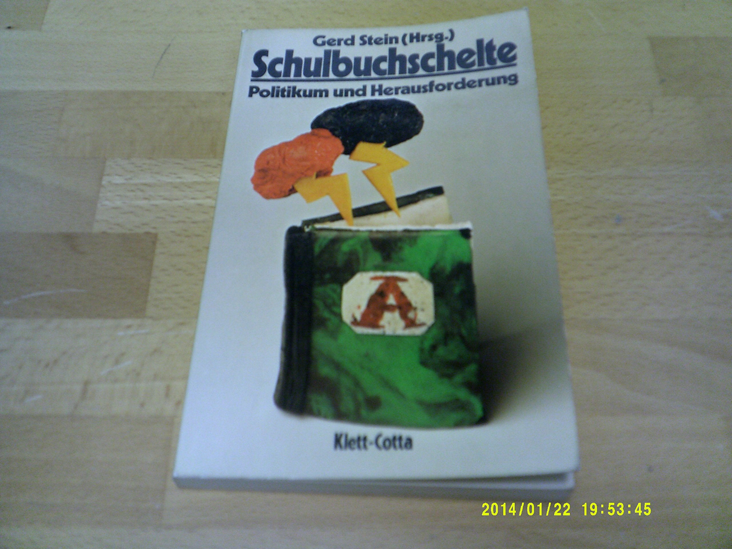 Schulbuch-Schelte. Politikum und Herausforderung. Analysen und Ansichten zur Auseinandersetzung mit Schulbüchern in Wissenschaft, pädagischer Praxis und politischem Alltag (Schulbuchschelte) book