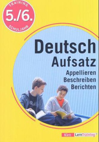 Training Deutsch Aufsatz - Appellieren, Beschreiben, Berichten: 5./6. Schuljahr Study Guides