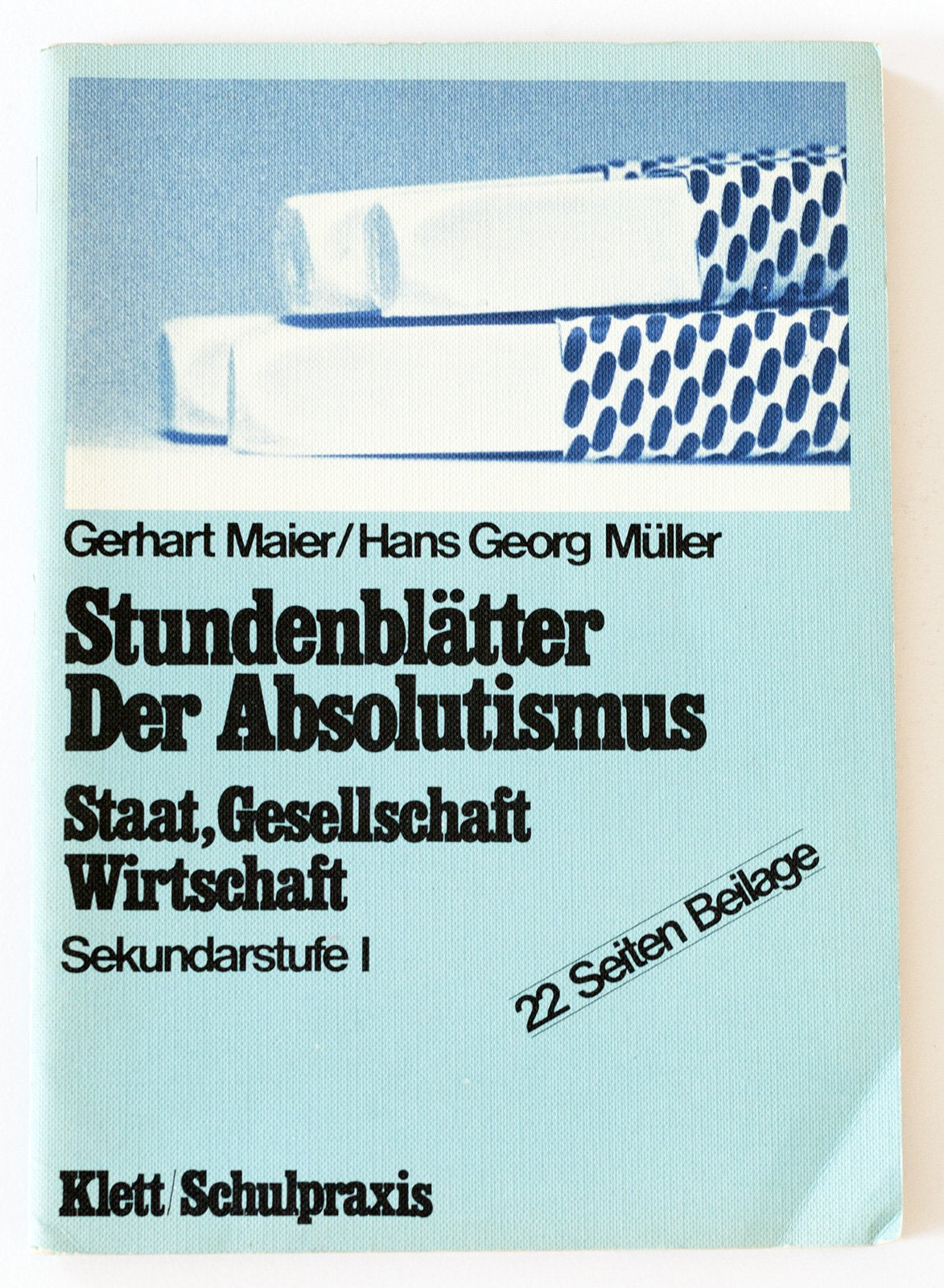 Stundenblätter. Der Absolutismus. Staat, Gesellschaft, Wirtschaft. Sekundarstufe I Business & Technology
