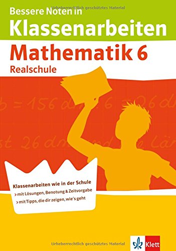 Bessere Noten in Klassenarbeiten Mathematik. 6. Klasse Realschule Study Guides