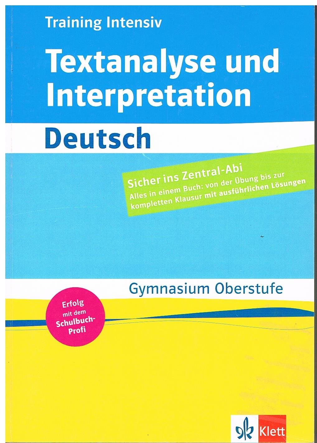 Training intensiv Textanalyse und Interpretation Deutsch: Gymnasium Oberstufe Study Guides