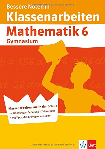 Bessere Noten in Klassenarbeiten Mathematik 6: Gymnasium Study Guides