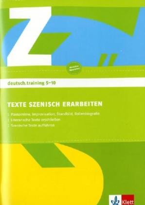 Texte szenisch erarbeiten: Arbeitsheft mit Onlineangebot Klasse 5-10 (deutsch.training) Study Guides