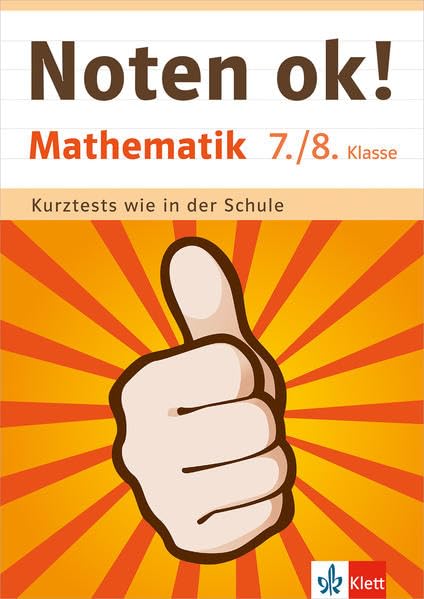 Klett Noten ok! Mathematik 7./8. Klasse: Kurztests wie in der Schule Study Guides