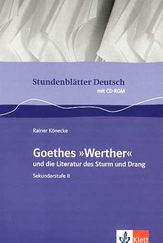 Stundenblätter Goethes "Die Leiden des jungen Werther" und die Literatur des Sturm und Drang Film, Art & Culture