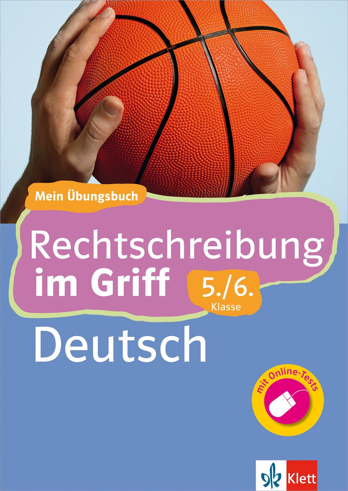 Klett Rechtschreibung im Griff Deutsch 5./6. Klasse: Mein Übungsbuch für Gymnasium und Realschule: Mein Übungsbuch für Gymnasium und Realschule mit Online-Tests Study Guides