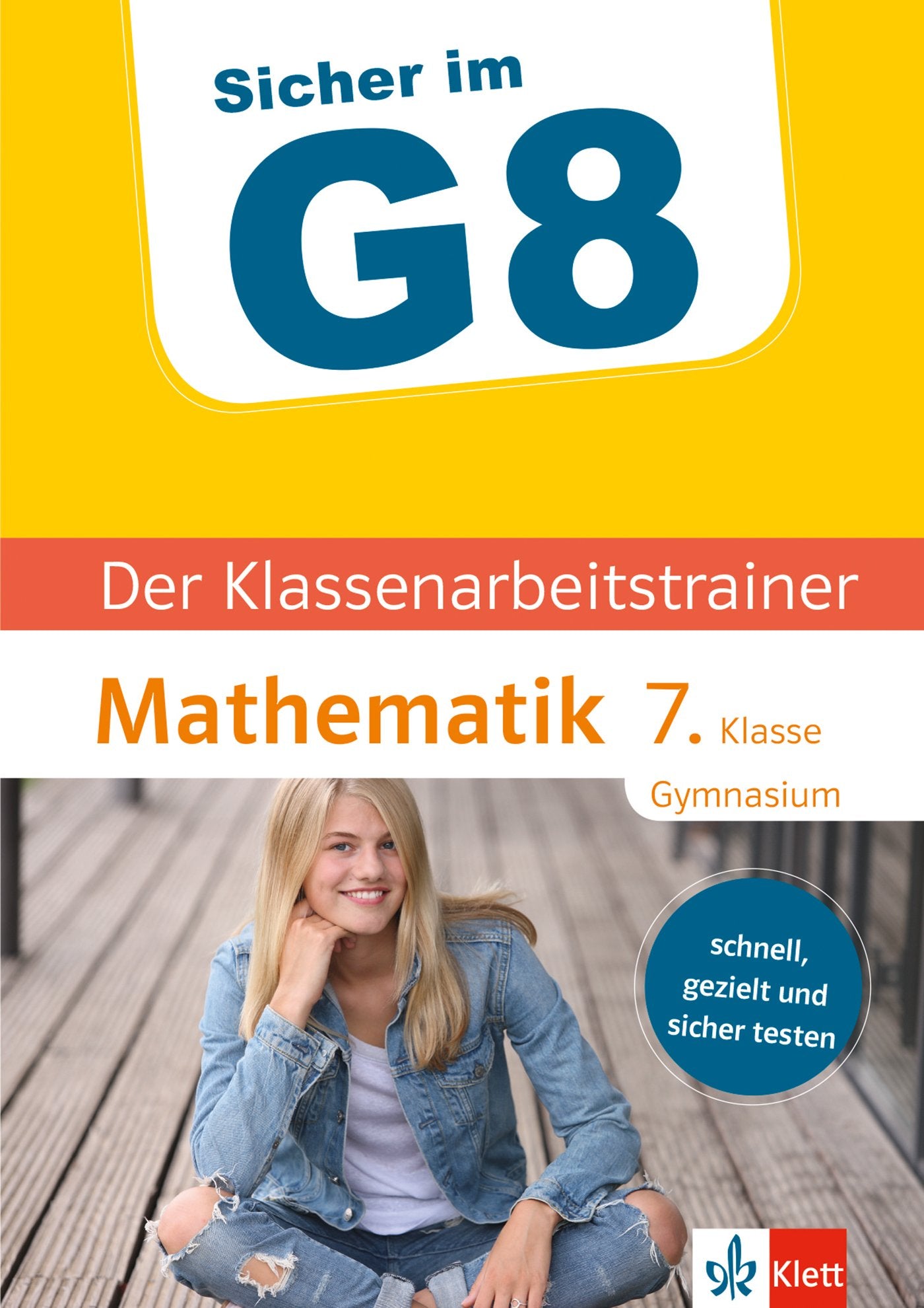 Klett Sicher im G8 Der Klassenarbeitstrainer Mathematik 7. Klasse: Schnell, gezielt und sicher testen Study Guides