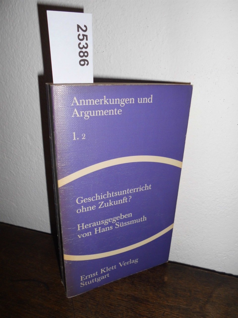 Anmerkungen und Argumente zur historischen und politischen Bildung, 1,2:Geschichtsunterricht ohne Zukunft? Books