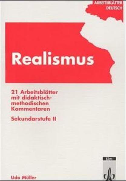 Realismus: Materialien für Lehrer Klasse 11-13: 21 Arbeitsblätter mit didaktisch-methodischen Kommentaren. Sekundarstufe II (Arbeitsblätter Deutsch) Education & Training
