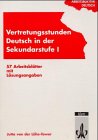 Arbeitsblätter Deutsch / Arbeitsblätter Vertretungsstunden Deutsch für die Sekundarstufe I: 57 Arbeitsblätter mit Lösungsangaben: 57 Arbeitsblätter mit Lösungsaufgaben Learning & Reference