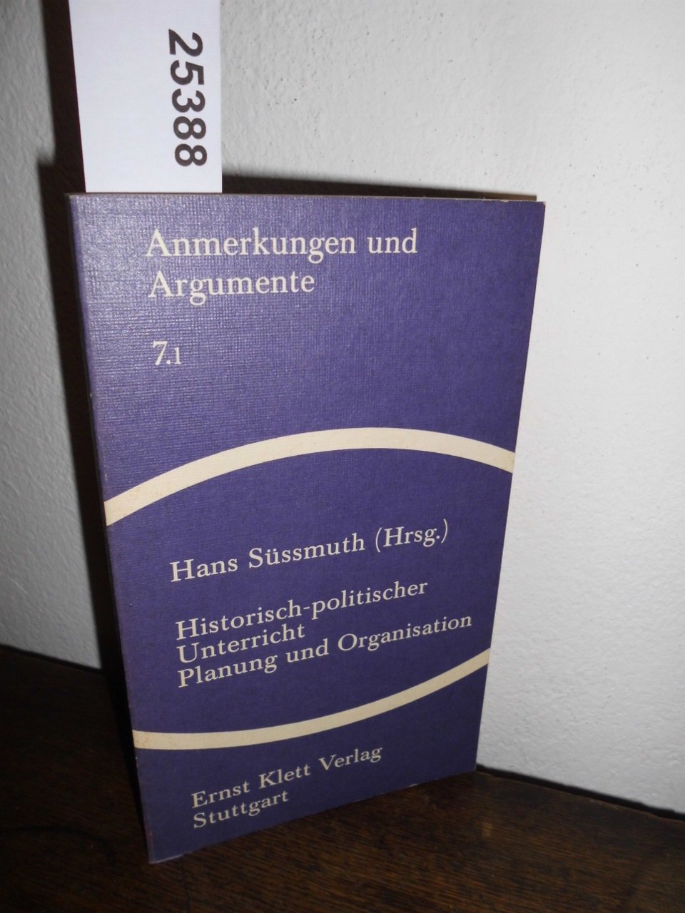 Historisch-politischer Unterricht, Teil 1: Planung und Organisation (Anmerkungen und Argumente zur historischen und politischen Bildung, Band 7) Education & Training